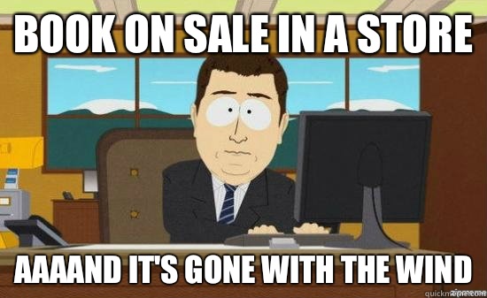 Book on sale in a store AAAAND It's gone with the wind  aaaand its gone