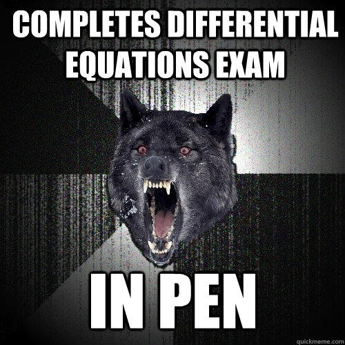 Completes Differential equations exam In pen  Insanity Wolf