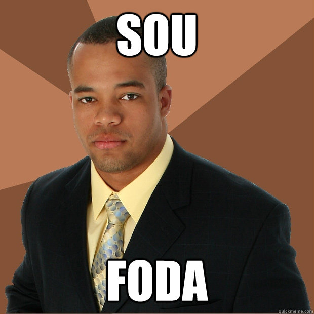 Sou FODA  Successful Black Man