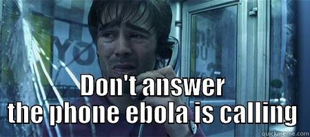 Coming to a City Near You -  DON'T ANSWER THE PHONE EBOLA IS CALLING Misc
