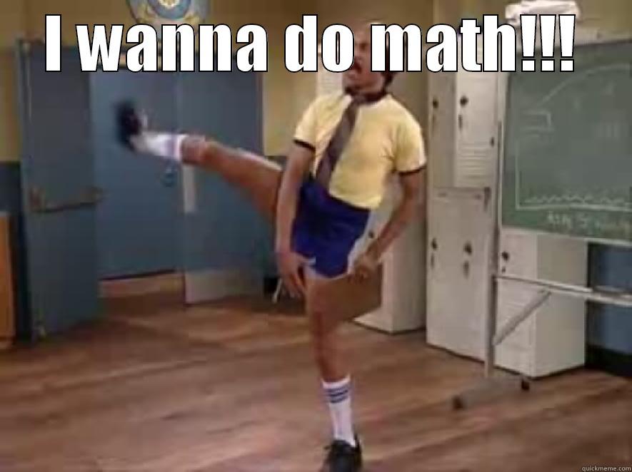 I WANNA DO MATH!!!  Misc