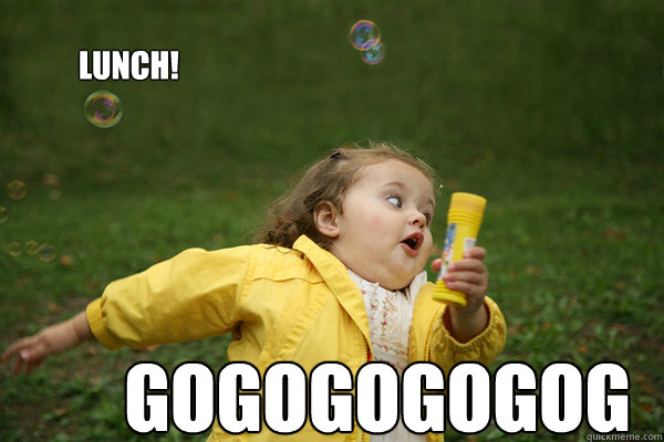 Lunch! GOGOGOGOGOGOGOGOG! - Lunch! GOGOGOGOGOGOGOGOG!  Hungry Girl