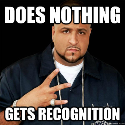does nothing gets recognition - does nothing gets recognition  scumbag khaled