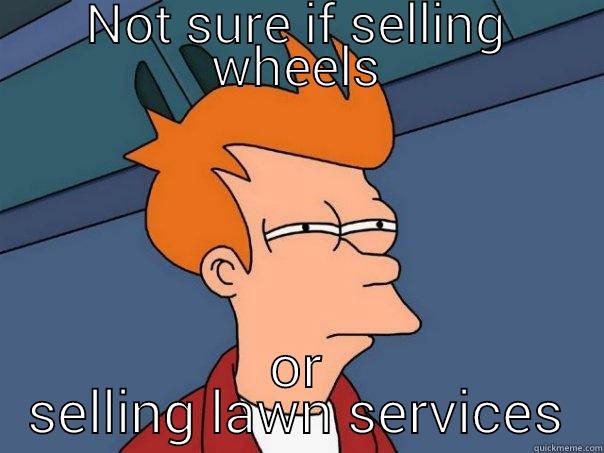 when you post wheels - NOT SURE IF SELLING WHEELS OR SELLING LAWN SERVICES Futurama Fry