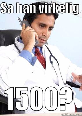 SA HAN VIRKELIG  1500? Misc