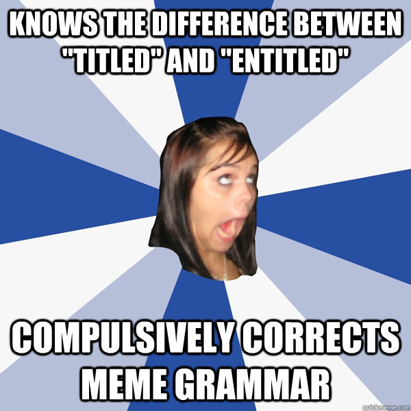 Knows the difference between 