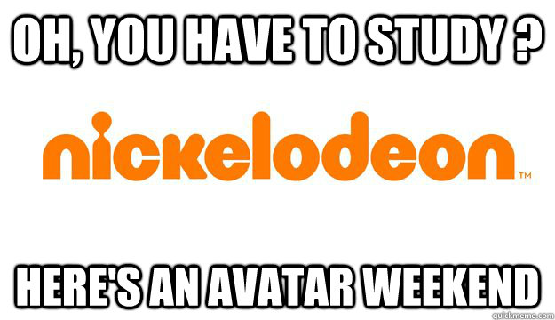 Oh, you have to study ? Here's an avatar weekend  