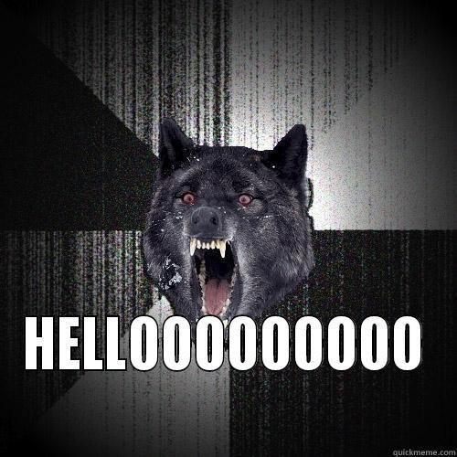  HELLOOOOOOOOO Insanity Wolf