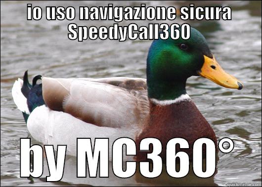  Spumeggiante movie - IO USO NAVIGAZIONE SICURA SPEEDYCALL360 BY MC360° Actual Advice Mallard