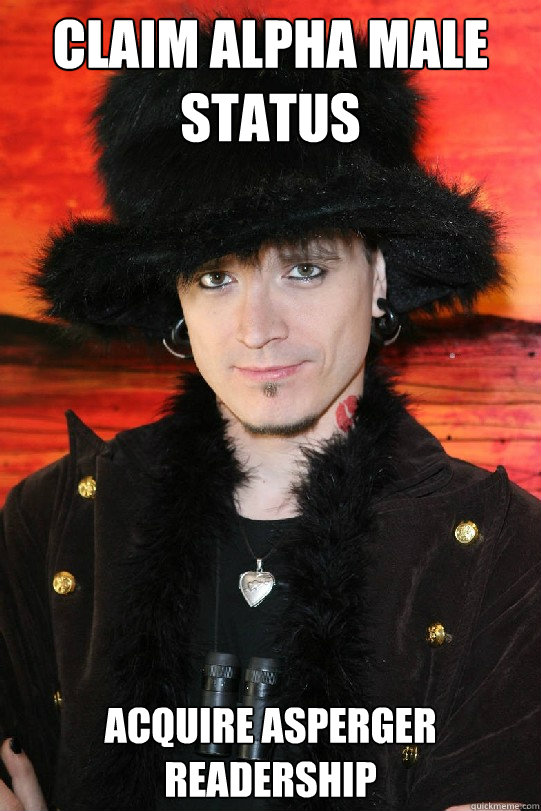 claim alpha male status acquire asperger readership  Lolgame