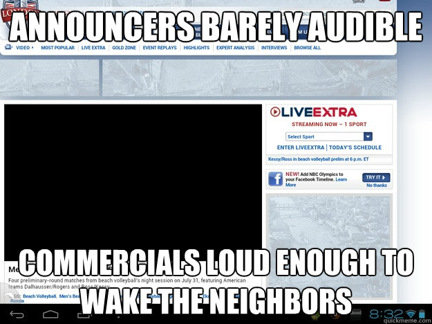 announcers barely audible commercials loud enough to wake the neighbors  