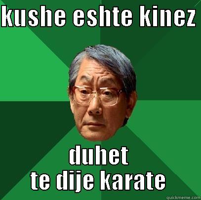 KUSHE ESHTE KINEZ  DUHET TE DIJE KARATE High Expectations Asian Father
