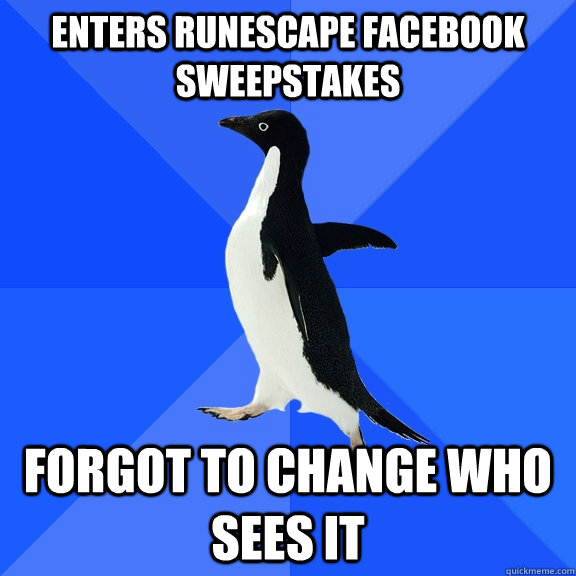 Enters Runescape facebook sweepstakes forgot to change who sees it  Socially Awkward Penguin