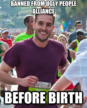 Banned from Ugly People Alliance Before Birth - Banned from Ugly People Alliance Before Birth  Ridiculously photogenic guy