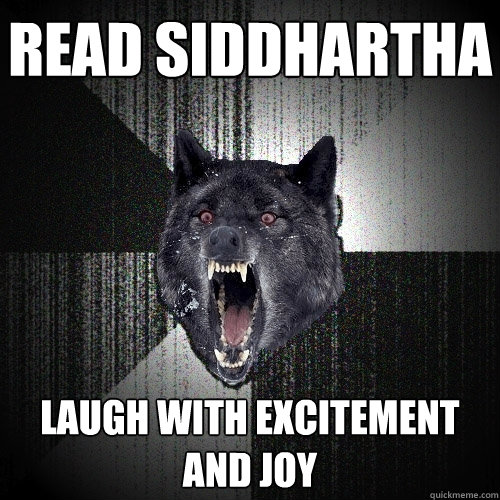 Read siddhartha Laugh with excitement and joy  Insanity Wolf