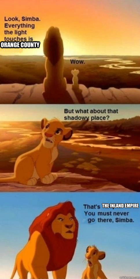 Orange County the Inland Empire - Orange County the Inland Empire  Everything the Light Touches