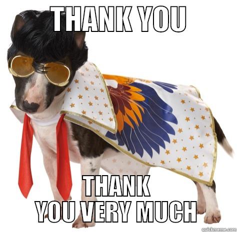 Elvis Dog -          THANK YOU          THANK YOU VERY MUCH Misc