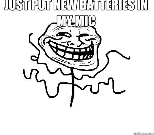 Just put new batteries in my mic   SLENDER MAN TROLL