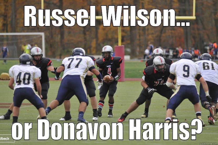 RUSSEL WILSON... OR DONAVON HARRIS? Misc