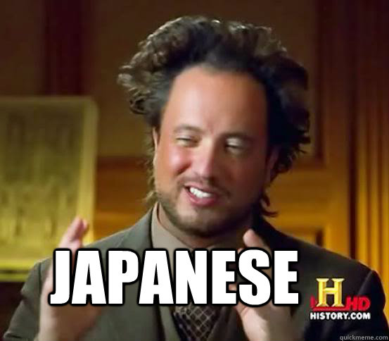  Japanese -  Japanese  Alien guy from history channel