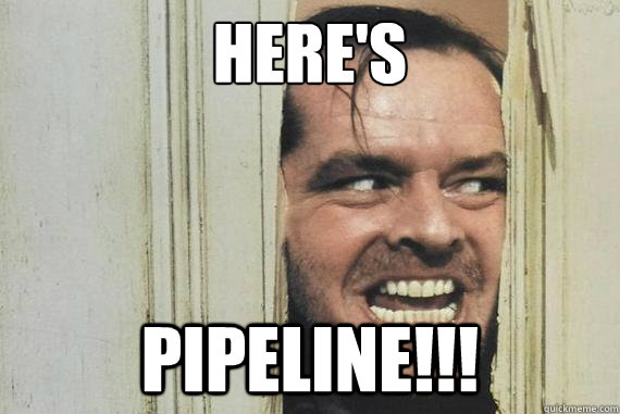 Here's  pipeline!!! - Here's  pipeline!!!  Heres Johnny