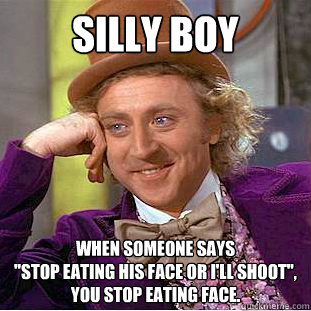 Silly boy When someone says
