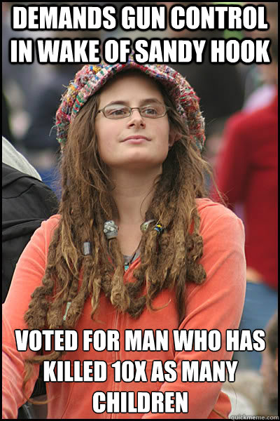 demands gun control in wake of sandy hook voted for man who has killed 10x as many children  College Liberal