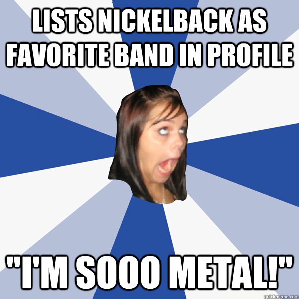Lists Nickelback as favorite band in profile 
