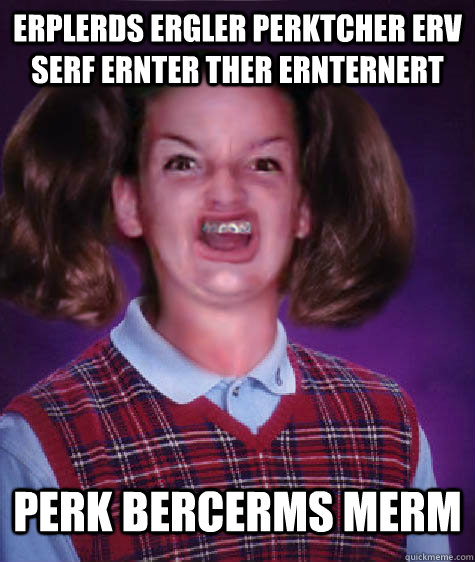 erplerds ergler perktcher erv serf ernter ther ernternert perk bercerms merm  