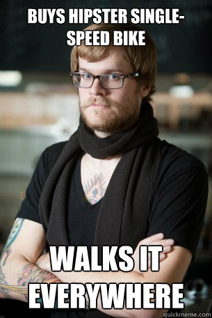 buys hipster single-speed bike walks it everywhere  Hipster Barista