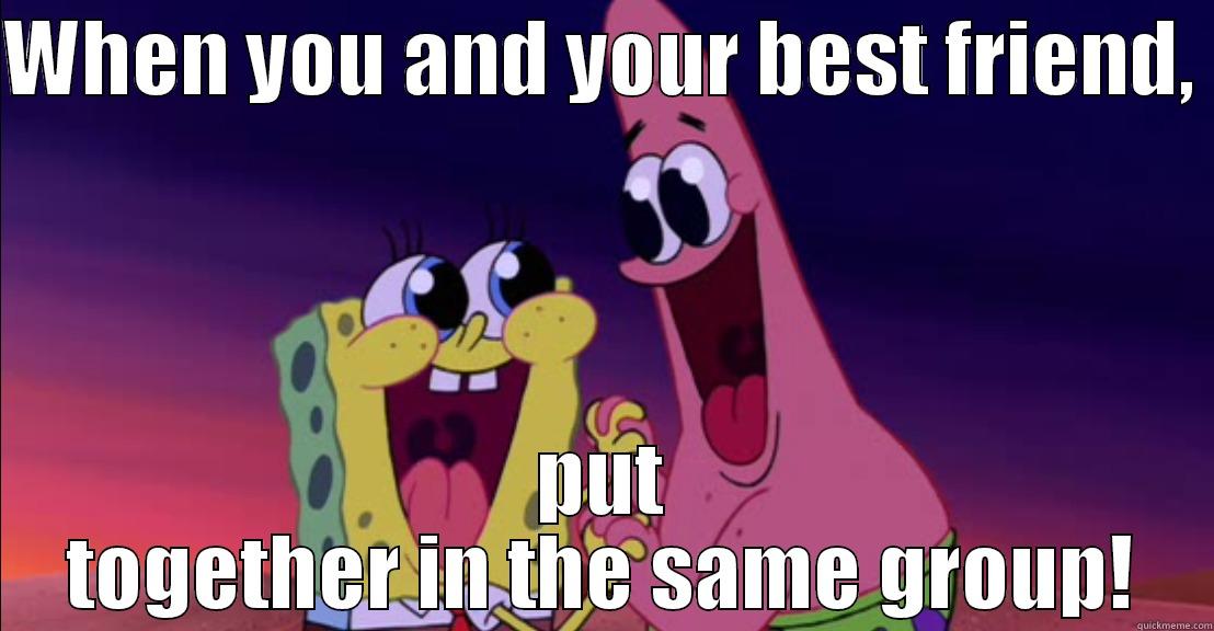 Best Friends Forevah! - WHEN YOU AND YOUR BEST FRIEND,  PUT TOGETHER IN THE SAME GROUP! Misc