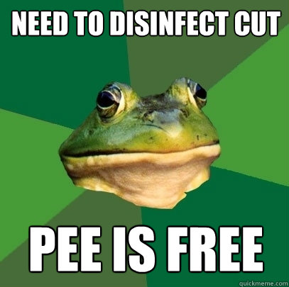 Need to disinfect cut pee is free  Foul Bachelor Frog