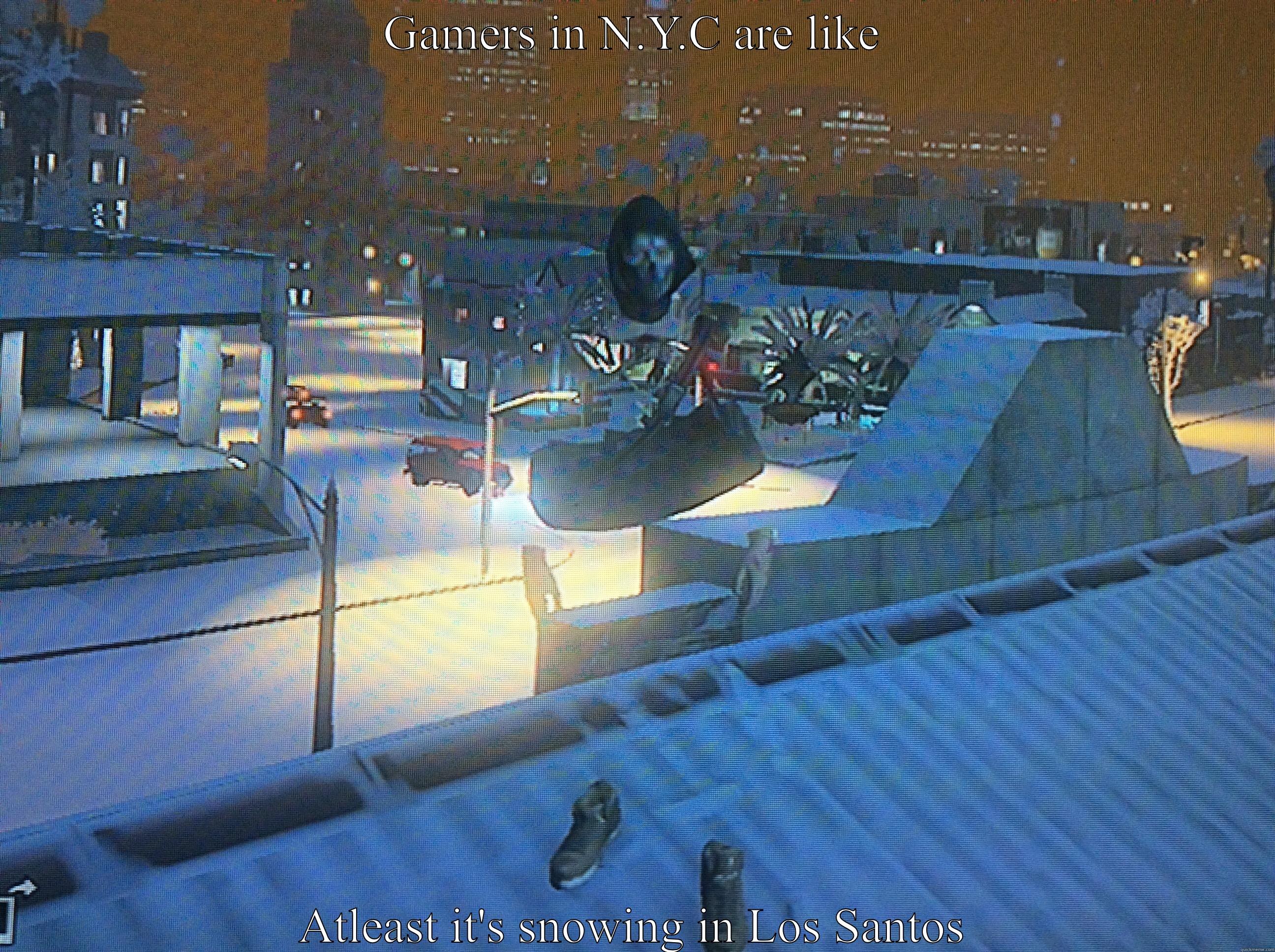 GAMERS IN N.Y.C ARE LIKE ATLEAST IT'S SNOWING IN LOS SANTOS Misc