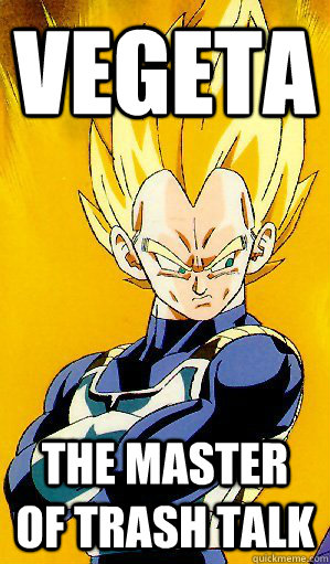 Vegeta The Master of Trash Talk  