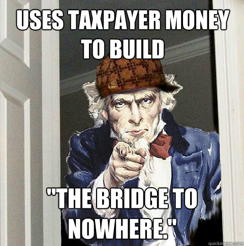 Uses taxpayer money to build 