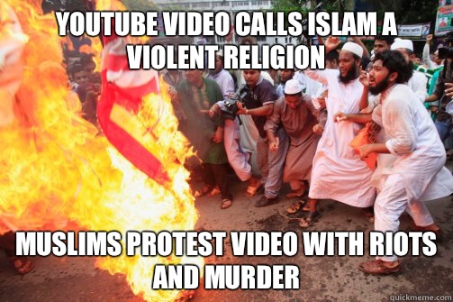 YouTube video calls Islam a violent religion Muslims protest video with riots and murder  Rioting Muslim