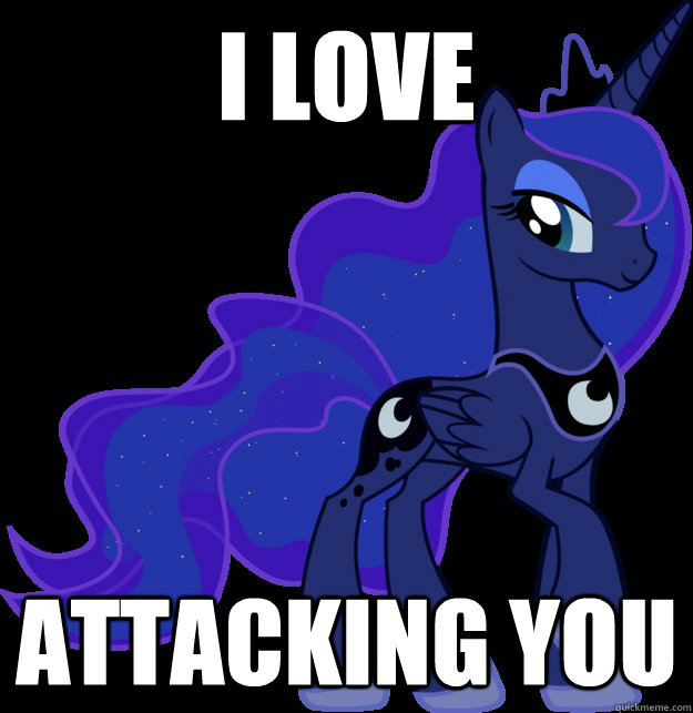 I love attacking you - I love attacking you  pony