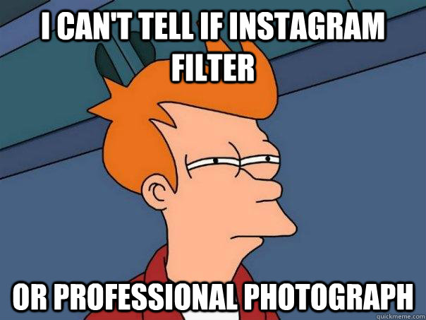i can't tell if instagram filter  or professional photograph  Futurama Fry