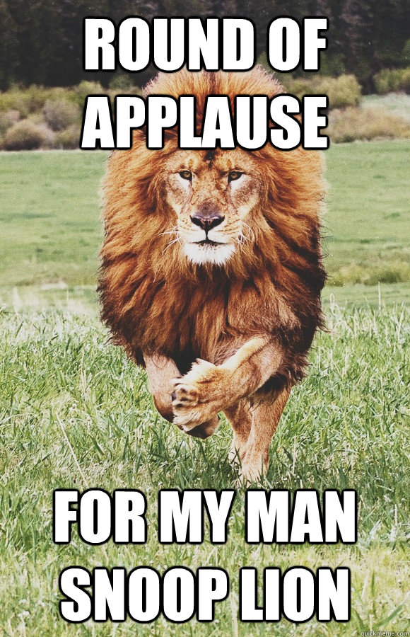 Round of Applause For my man Snoop Lion - Round of Applause For my man Snoop Lion  Misc