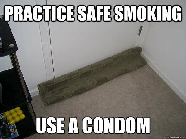 practice safe smoking use a condom - practice safe smoking use a condom  Misc