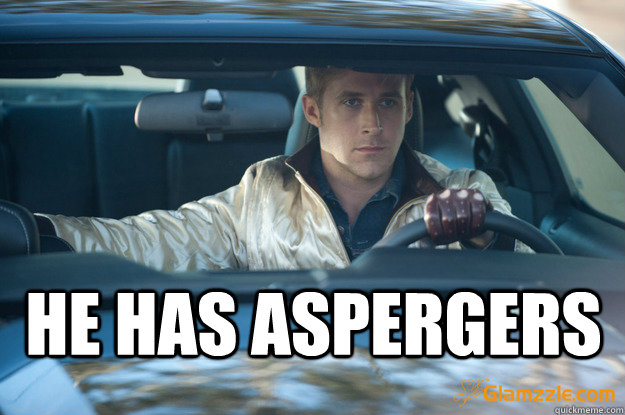 He has Aspergers - He has Aspergers  Ryan Gosling Uber