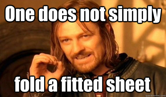 One does not simply fold a fitted sheet  