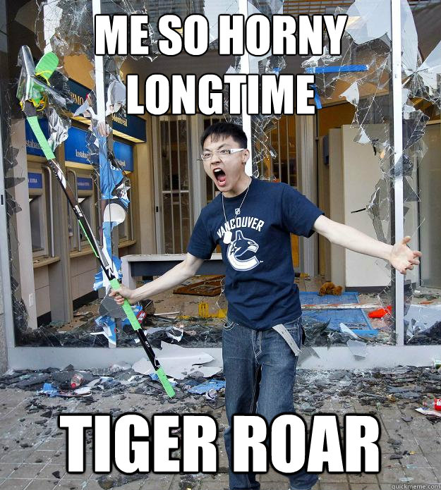 me so horny longtime tiger roar - me so horny longtime tiger roar  Misc