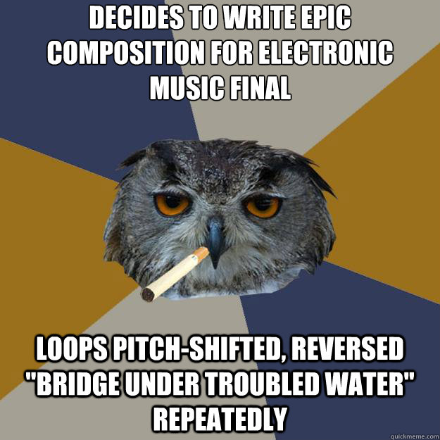 Decides to Write Epic Composition for Electronic Music Final Loops Pitch-shifted, Reversed 