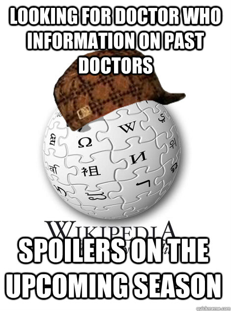 Looking for Doctor who information on past doctors Spoilers on the upcoming season - Looking for Doctor who information on past doctors Spoilers on the upcoming season  Scumbag wikipedia