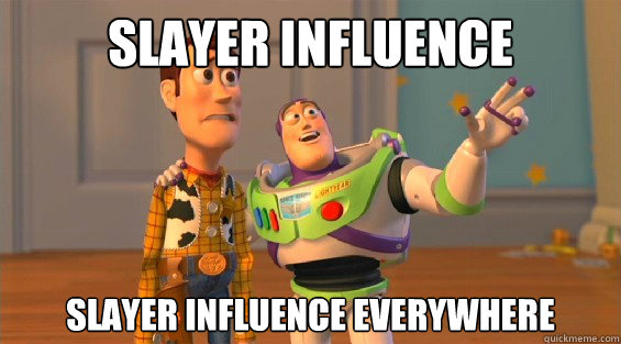 Slayer influence  Slayer influence everywhere  - Slayer influence  Slayer influence everywhere   Hipsters, hipsters everywhere