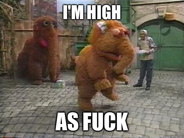 I'm high AS FUCK - I'm high AS FUCK  Snuffleupagus