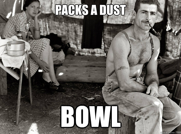 packs a dust bowl  