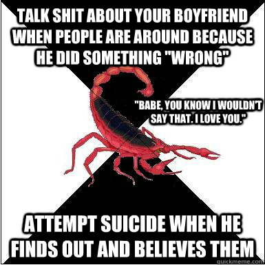 talk shit about your boyfriend when people are around because he did something 