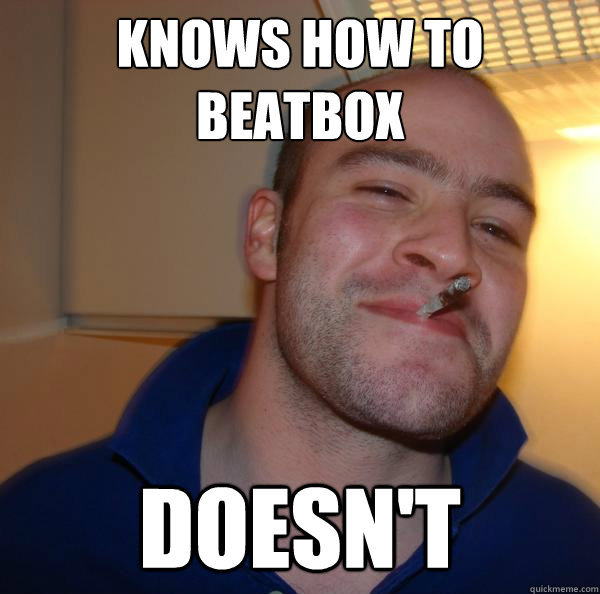 knows how to beatbox doesn't  - knows how to beatbox doesn't   Misc